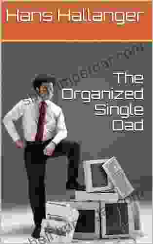 The Organized Single Dad Hans Hallanger