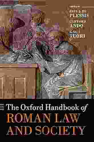 The Oxford Handbook Of Roman Law And Society (Oxford Handbooks)