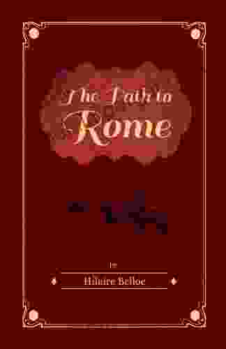 The Path To Rome Hilaire Belloc