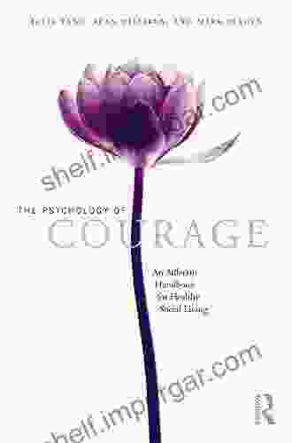 The Psychology Of Courage: An Adlerian Handbook For Healthy Social Living