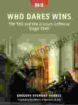 Who Dares Wins: The SAS and the Iranian Embassy Siege 1980 (Raid 4)