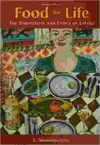 Food For Life: The Spirituality And Ethics Of Eating