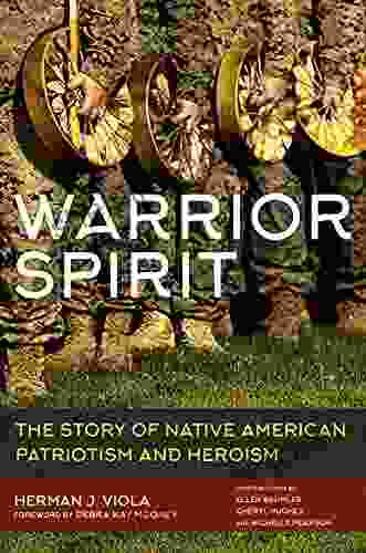 Warrior Spirit: The Story Of Native American Heroism And Patriotism