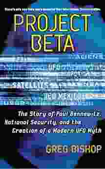 Project Beta: The Story of Paul Bennewitz National Security and the Creation of a Modern UFO Myth