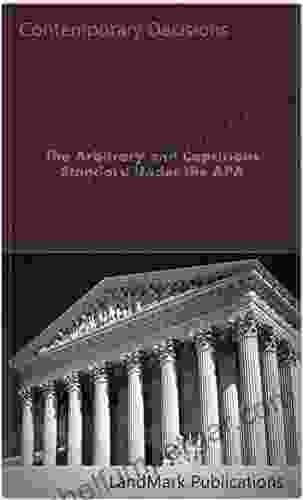 The Arbitrary And Capricious Standard Under The APA (Litigator Series)