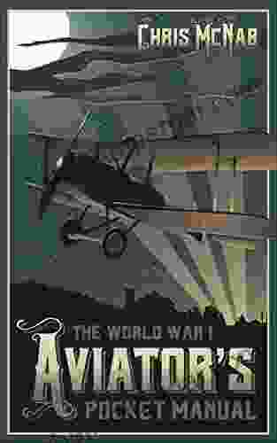 The World War I Aviator s Pocket Manual (The Pocket Manual Series)