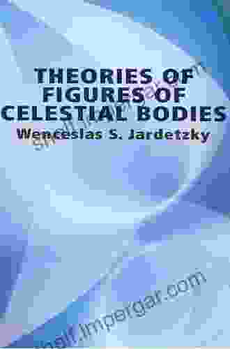 Theories Of Figures Of Celestial Bodies (Dover On Physics)