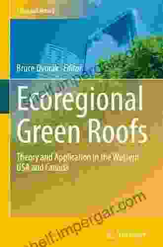 Ecoregional Green Roofs: Theory And Application In The Western USA And Canada (Cities And Nature)