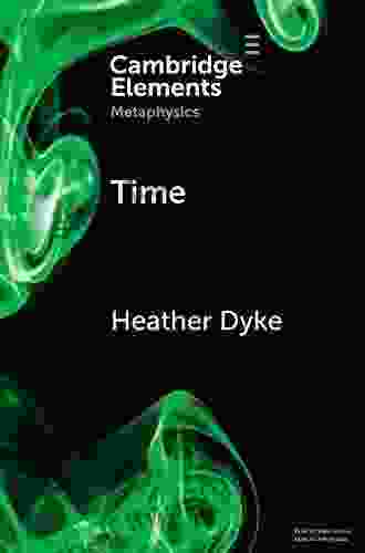 Time (Elements In Metaphysics) Heather Dyke