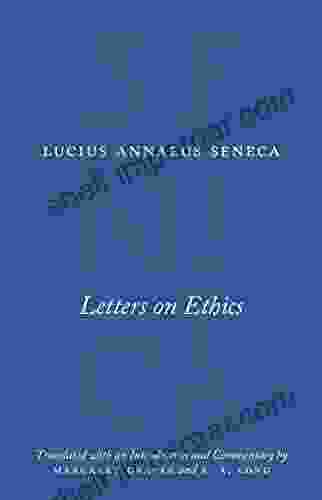 Letters On Ethics: To Lucilius (The Complete Works Of Lucius Annaeus Seneca)