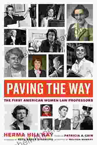 Paving The Way: The First American Women Law Professors (Law In The Public Square 1)