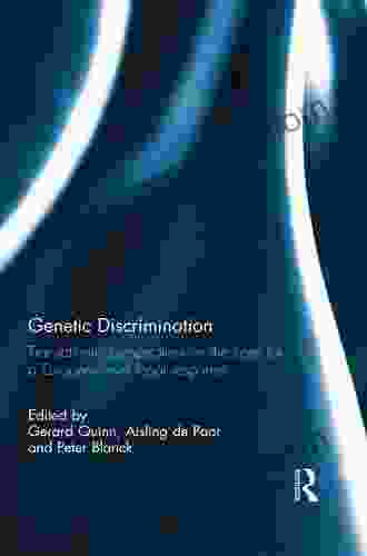 Genetic Discrimination: Transatlantic Perspectives On The Case For A European Level Legal Response