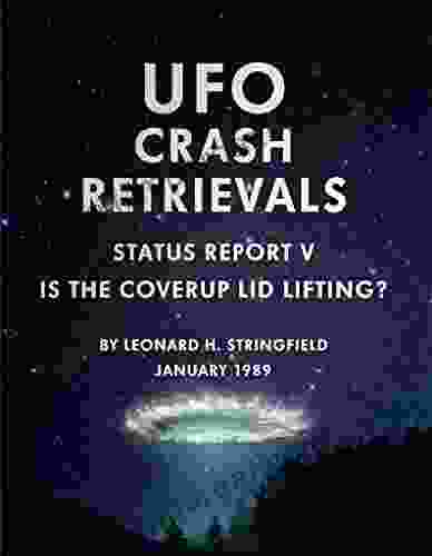 UFO Crash Retrievals Status Report V: Is The Cover Up Lid Lifting?