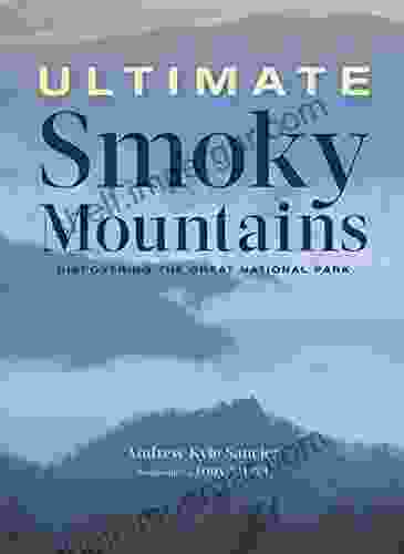 Ultimate Smoky Mountains: Discovering The Great National Park