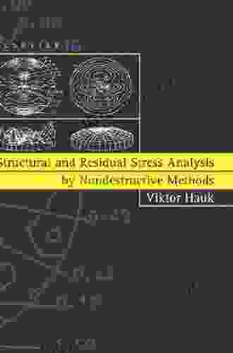 Structural and Residual Stress Analysis by Nondestructive Methods: Evaluation Application Assessment