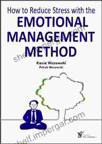 How To Reduce Stress With The Emotional Management Method