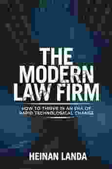 The Modern Law Firm: How To Thrive In An Era Of Rapid Technological Change