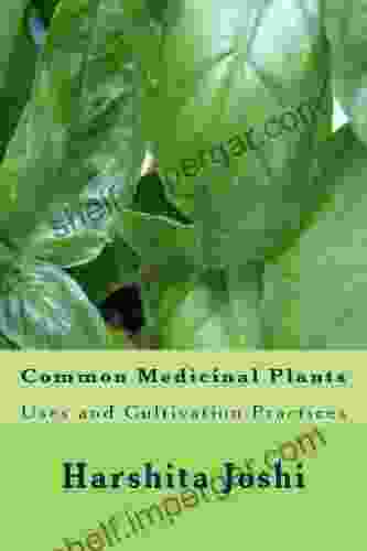 Common Medicinal Plants: Uses And Cultivation Practices