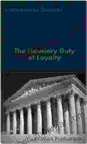 The Fiduciary Duty Of Loyalty (Litigator Series)