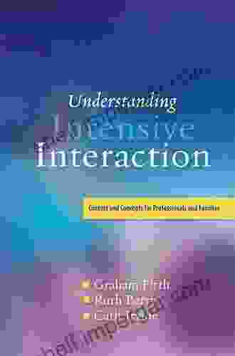 Understanding Intensive Interaction: Context And Concepts For Professionals And Families