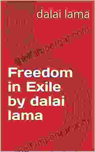 Freedom In Exile By Dalai Lama