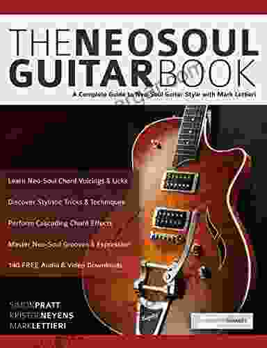 The Neo Soul Guitar Book: A Complete Guide To Neo Soul Guitar Style With Mark Lettieri (Play Neo Soul Guitar)