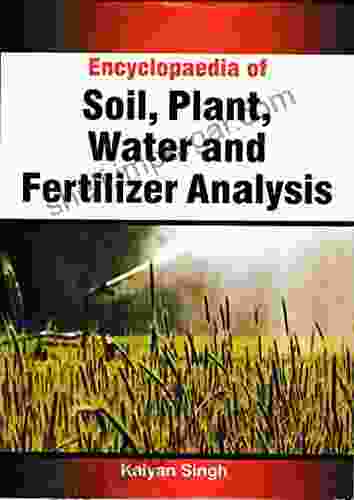 Encyclopaedia Of Soil Plant Water And Fertilizer Analysis