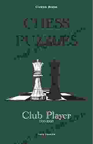 Chess Puzzles : 1700 2000 Club Player: Chess (Chess : Chess puzzles 0 2000 4)