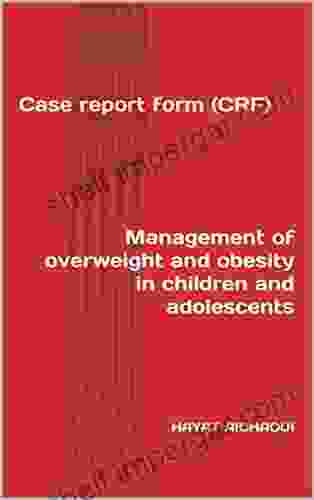 Case Report Form (CRF): Management Of Overweight And Obesity In Children And Adolescents