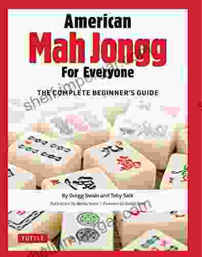 American Mah Jongg For Everyone: The Complete Beginner S Guide