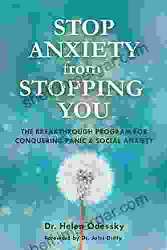 Stop Anxiety from Stopping You: The Breakthrough Program For Conquering Panic and Social Anxiety (Gift for women)