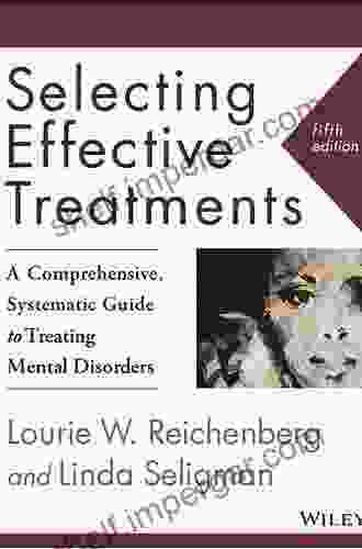 Selecting Effective Treatments: A Comprehensive Systematic Guide To Treating Mental Disorders