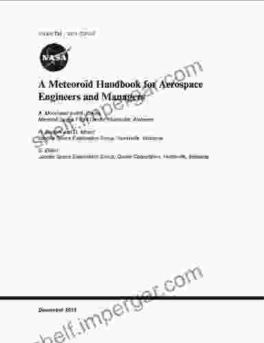 A Meteoroid Handbook For Aerospace Engineers And Managers NASA/TM 2024 220142: (December 1 2024)