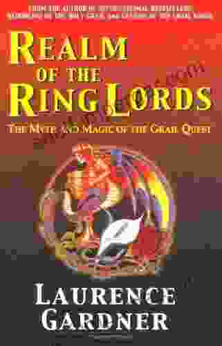 Realm of the Ring Lords: The Myth and Magic of the Grail Quest