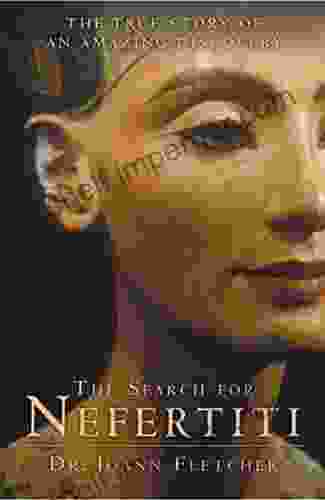 The Search For Nefertiti: The True Story Of An Amazing Discovery