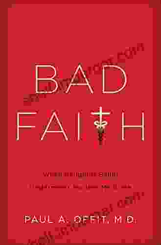 Bad Faith: When Religious Belief Undermines Modern Medicine