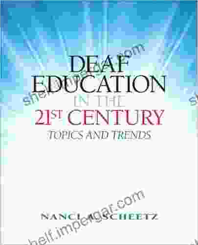 Deaf Education In The 21st Century: Topics And Trends (2 Downloads)