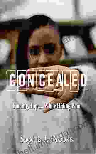 Concealed: Finding Hope While Hiding Pain