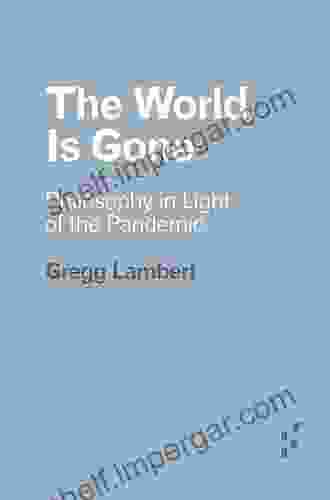 The World Is Gone: Philosophy In Light Of The Pandemic (Forerunners: Ideas First)