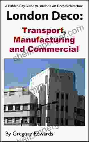 London Deco: Transport Manufacturing And Commercial