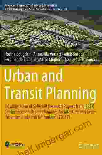 Urban And Transit Planning: A Culmination Of Selected Research Papers From IEREK Conferences On Urban Planning Architecture And Green Urbanism Italy In Science Technology Innovation)