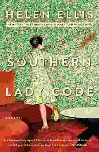 Southern Lady Code: Essays Helen Ellis