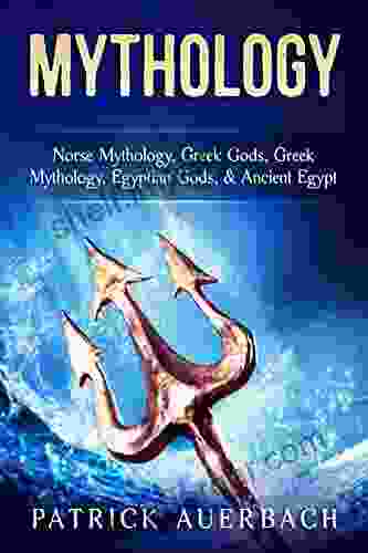 Mythology: Norse Mythology Greek Gods Greek Mythology Egyptian Gods Ancient Egypt (Ancient Greece History Books)