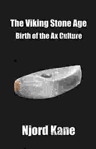 The Viking Stone Age: Birth Of The Ax Culture