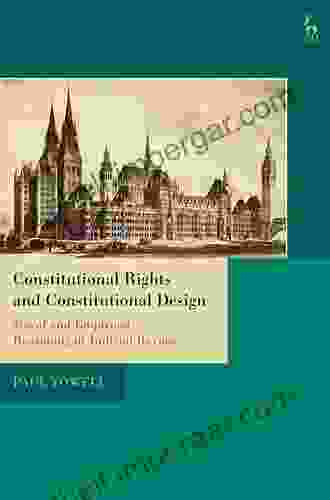 Constitutional Rights And Constitutional Design: Moral And Empirical Reasoning In Judicial Review