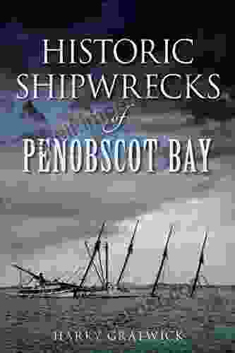 Historic Shipwrecks Of Penobscot Bay (Disaster)