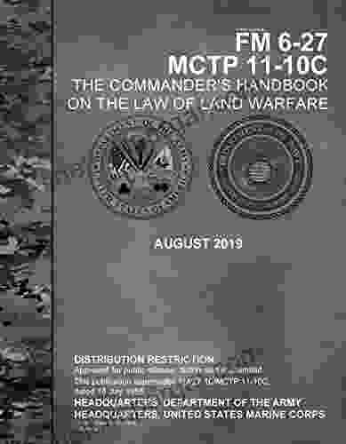 Field Manual FM 6 27 MCTP 11 10C The Commander S Handbook On The Law Of Land Warfare August 2024