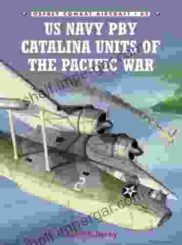 US Navy PBY Catalina Units Of The Pacific War (Combat Aircraft 62)