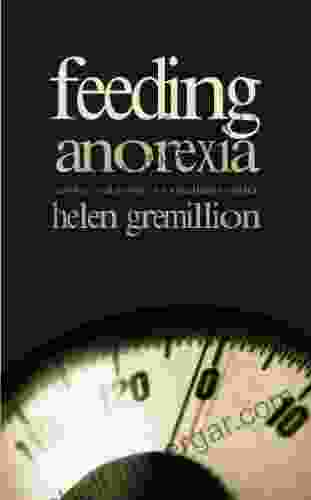 Feeding Anorexia: Gender and Power at a Treatment Center (Body Commodity Text)