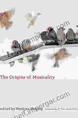 The Origins Of Musicality Henkjan Honing